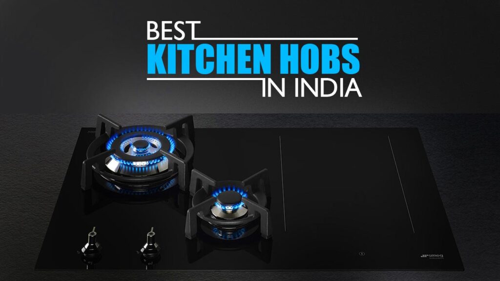 Best Kitchen Hobs In India
