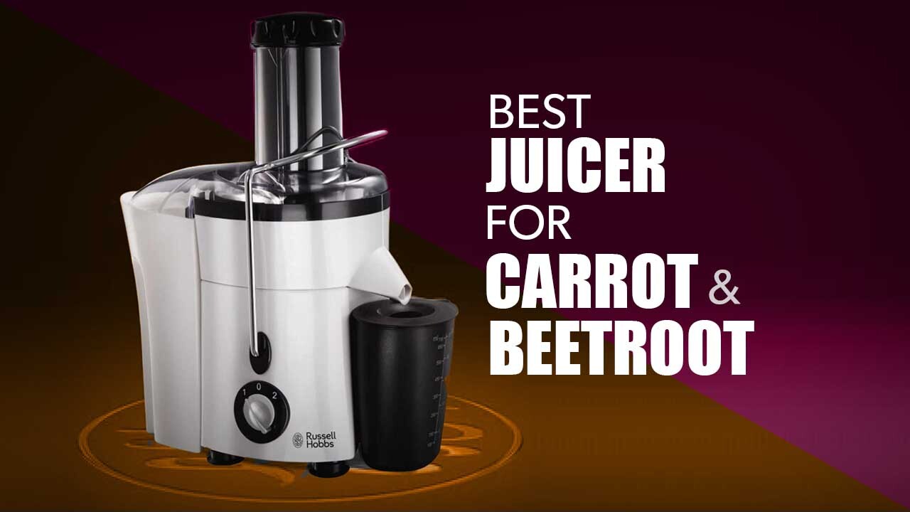Best Juicer for Carrot and Beetroot in India